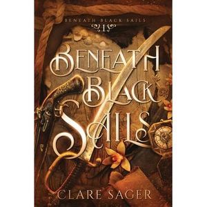 Beneath Black Sails -- Clare Sager